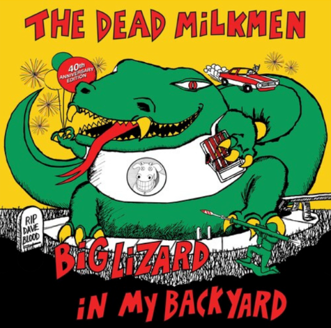 Big Lizard In My Backyard (40th Anniversary)- The Dead Milkmen